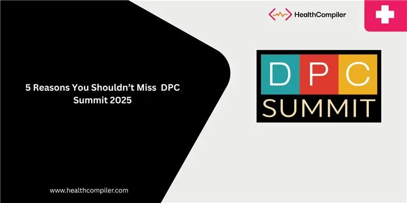 Why Attend DPC Summit 2025 & Visit Health Compiler Booth